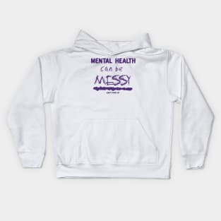 Mental health can be messy- purple Kids Hoodie